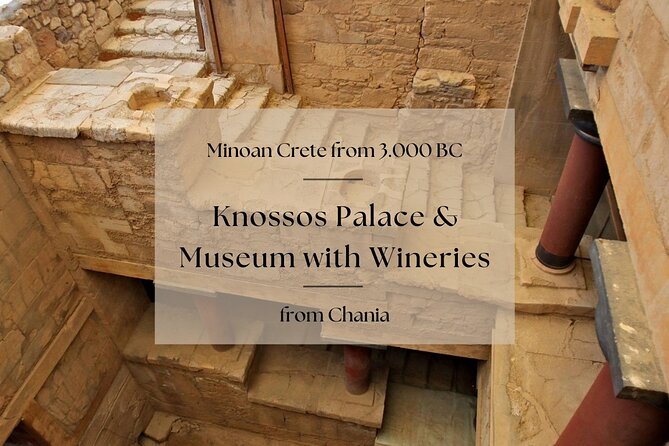 Minoan Crete from 3.000 BC: Knossos Palace & Museum with Wineries from Chania - Knossos: seeing the palace with a guide