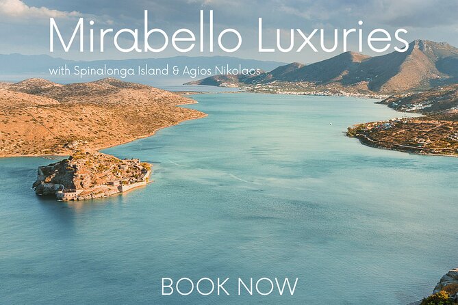 Mirabello Luxuries with Spinalonga & Agios Nikolaos from Elounda - Kremasta Monastery and a quieter side of Crete