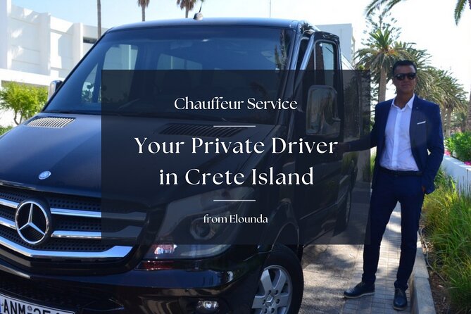 Your Private Driver & Chauffeur Service in Crete from Elounda - What the first hour feels like